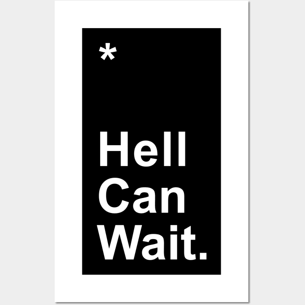 Hell Can Wait Wall Art by Little_Bones